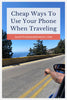 How To Travel Abroad With Your Phone
